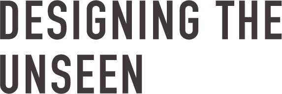Designing the unseen